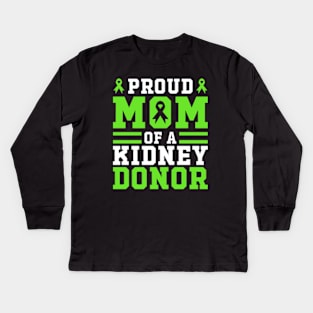 Proud Mom Of A Kidney Donor Funny Mether's Day Kids Long Sleeve T-Shirt